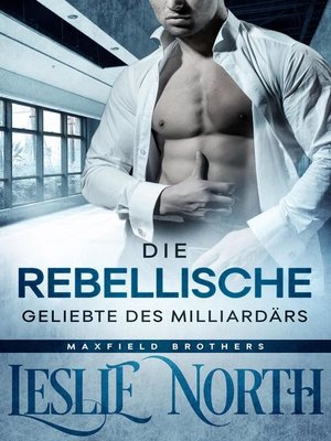 cover image of Die Rebellische Geliebte des Milliardärs